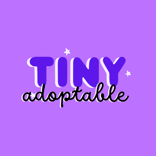 Tiny Adoptable